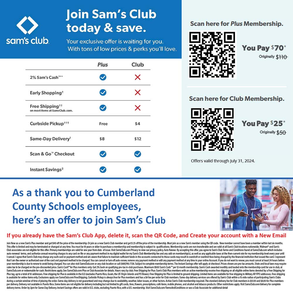 Sam's Club - Join Sam's Club today & save.
Your exclusive offer is waiting for you.
With tons of low prices & perks you'll love.<br>As a thank you to Cumberland County Schools employees, here's an offer to join Sam's Club
If you already have the Sam's Club App, delete it, scan the QR Code, and Create your account with a New Email